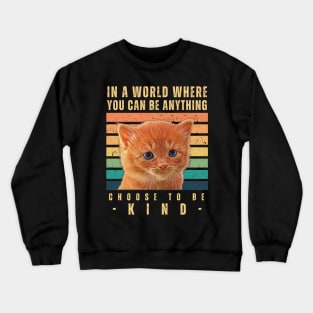 Be Kind Kindness Is Everything Crewneck Sweatshirt